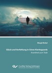 Glück und Verfehlung in Sören Kierkegaards Krankheit zum Tode
