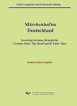 Märchenhaftes Deutschland - Student Edition (English)